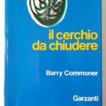 Barry Commoner, Il cerchio da chiudere, Garzanti, Milano, 1972