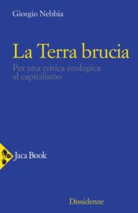 Giorgio Nebbia, La Terra brucia. Per una critica ecologica al capitalismo, Jaca Book, 2020