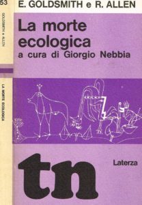 Giorgio Nebbia (a cura di), Morte ecologica, Laterza, Roma-Bari, 1972